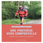 UNE PROTHESE VERS COMPOSTELLE, Lantivy Hervé de