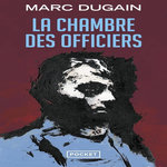 LA CHAMBRE DES OFFICIERS, Dugain Marc
