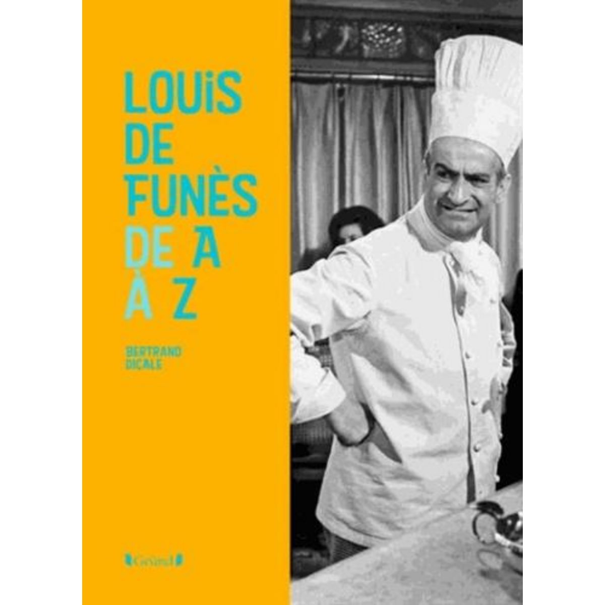 LOUIS DE FUNES DE A A Z, Dicale Bertrand