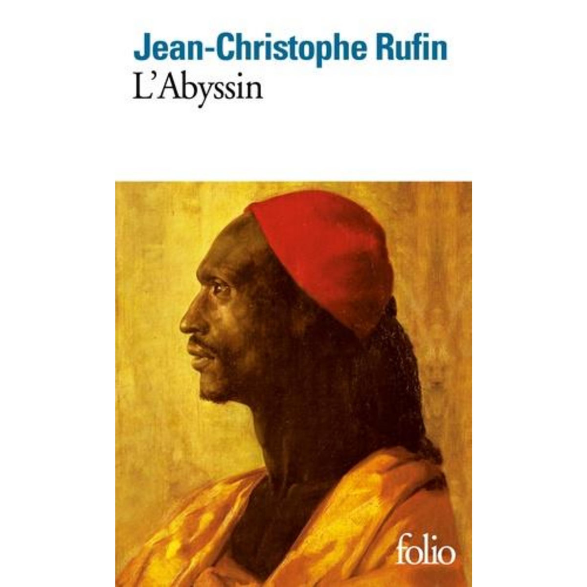 L'ABYSSIN. RELATION DES EXTRAORDINAIRES VOYAGES DE JEAN-BAPTISTE PONCET, AMBASSADEUR DU NEGUS AUPRES DE SA MAJESTE LOUIS XIV, Rufin Jean-Christophe