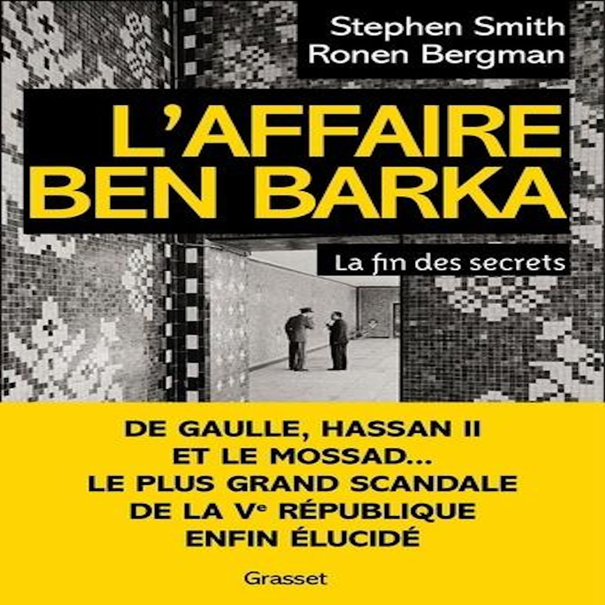 L'AFFAIRE BEN BARKA. LA FIN DES SECRETS, Smith Stephen