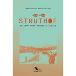 STRUTHOF 1944-1945. UN CAMP POUR EPURER L'ALSACE, Neau-Dufour Frédérique