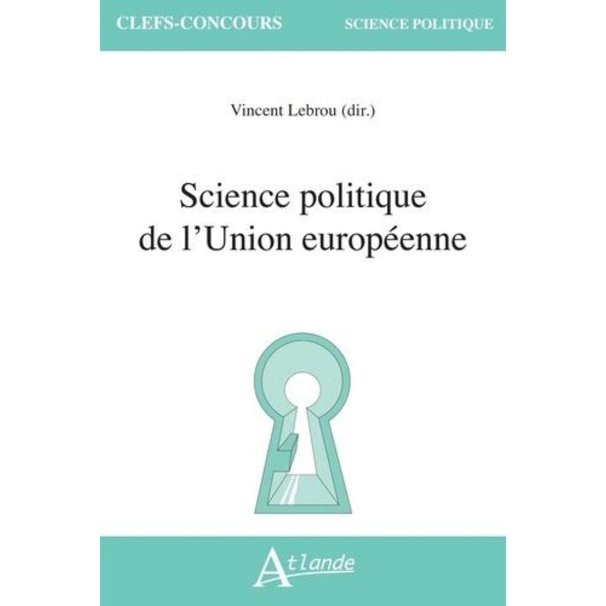 SCIENCE POLITIQUE DE L'UNION EUROPEENNE, Lebrou Vincent