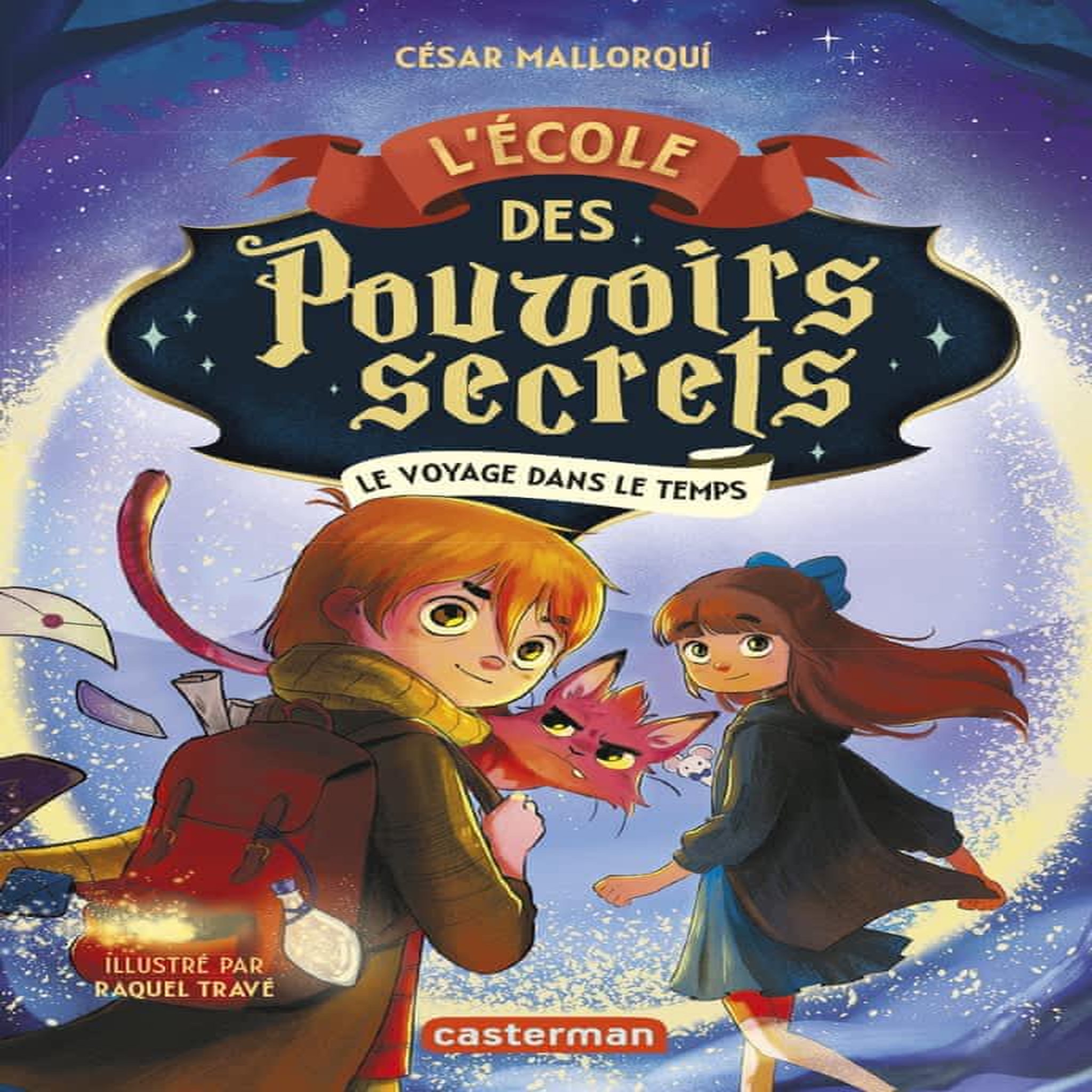 L'ECOLE DES POUVOIRS SECRETS TOME 3 : LE VOYAGE DANS LE TEMPS, Mallorqui César