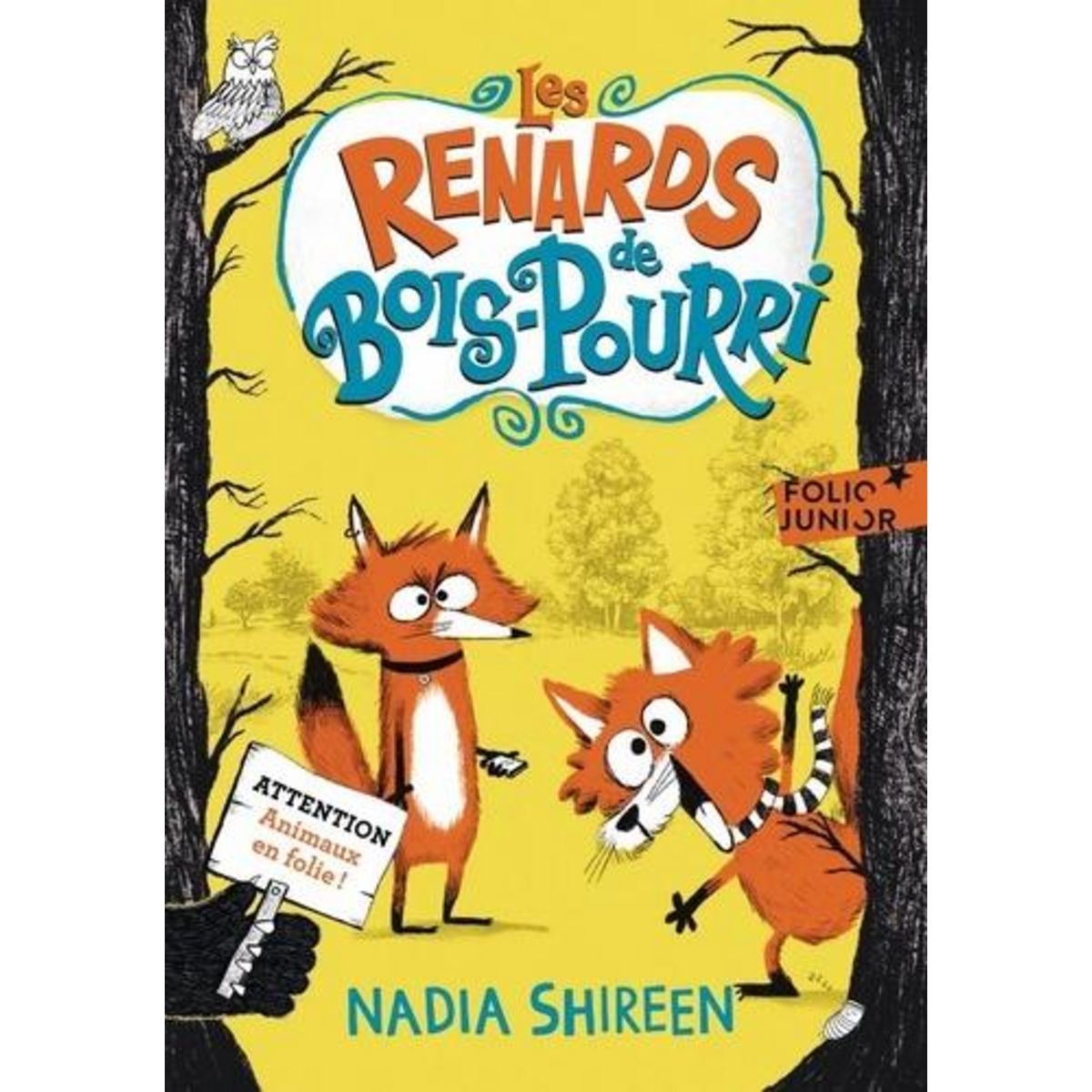 LES RENARDS DE BOIS-POURRI TOME 1 , Shireen Nadia