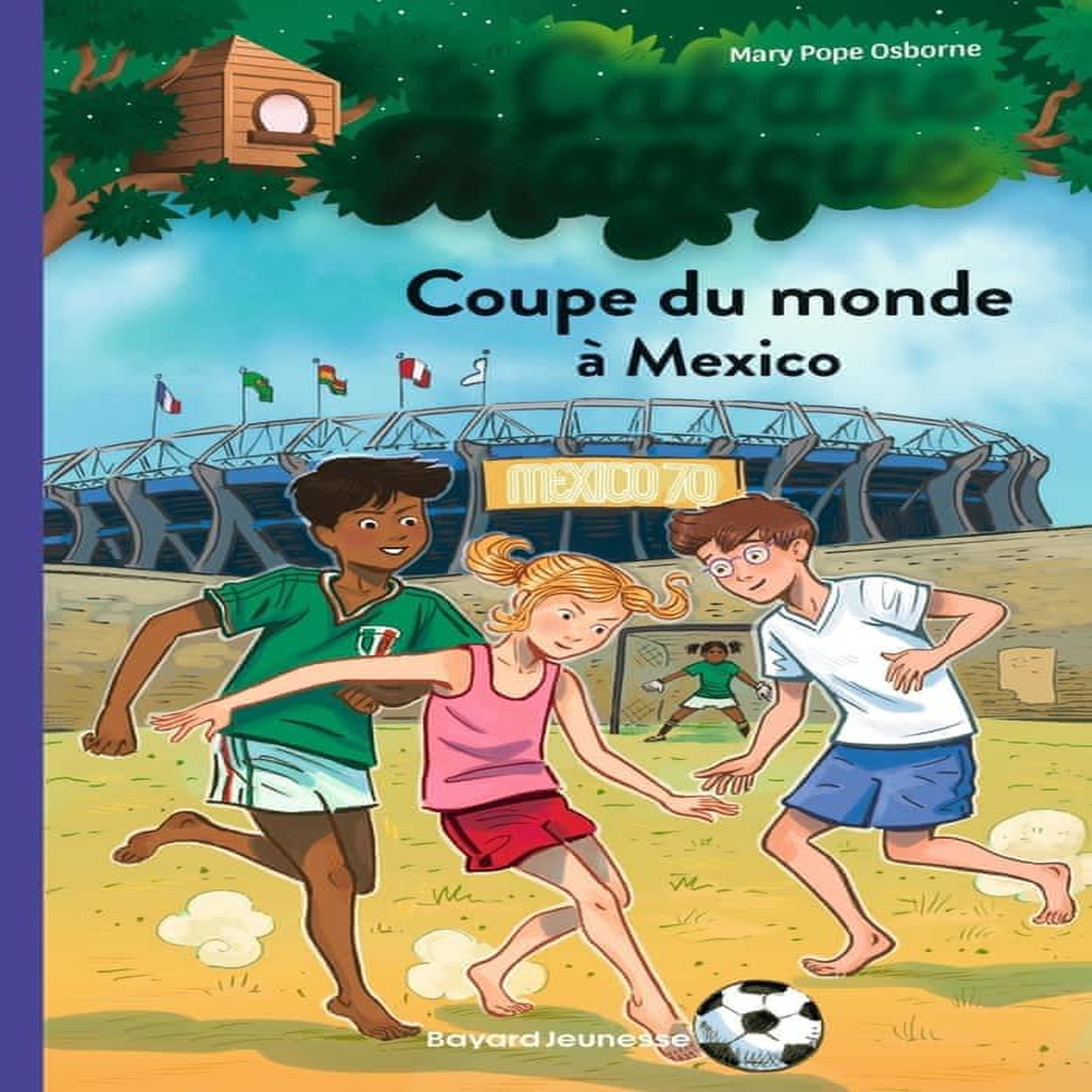 LA CABANE MAGIQUE TOME 47 : COUPE DU MONDE A MEXICO, Osborne Mary Pope