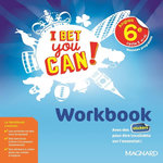 ANGLAIS 6E CYCLE 3 A1-A2 I BET YOU CAN! WORKBOOK, EDITION 2017, Jaillet Michelle