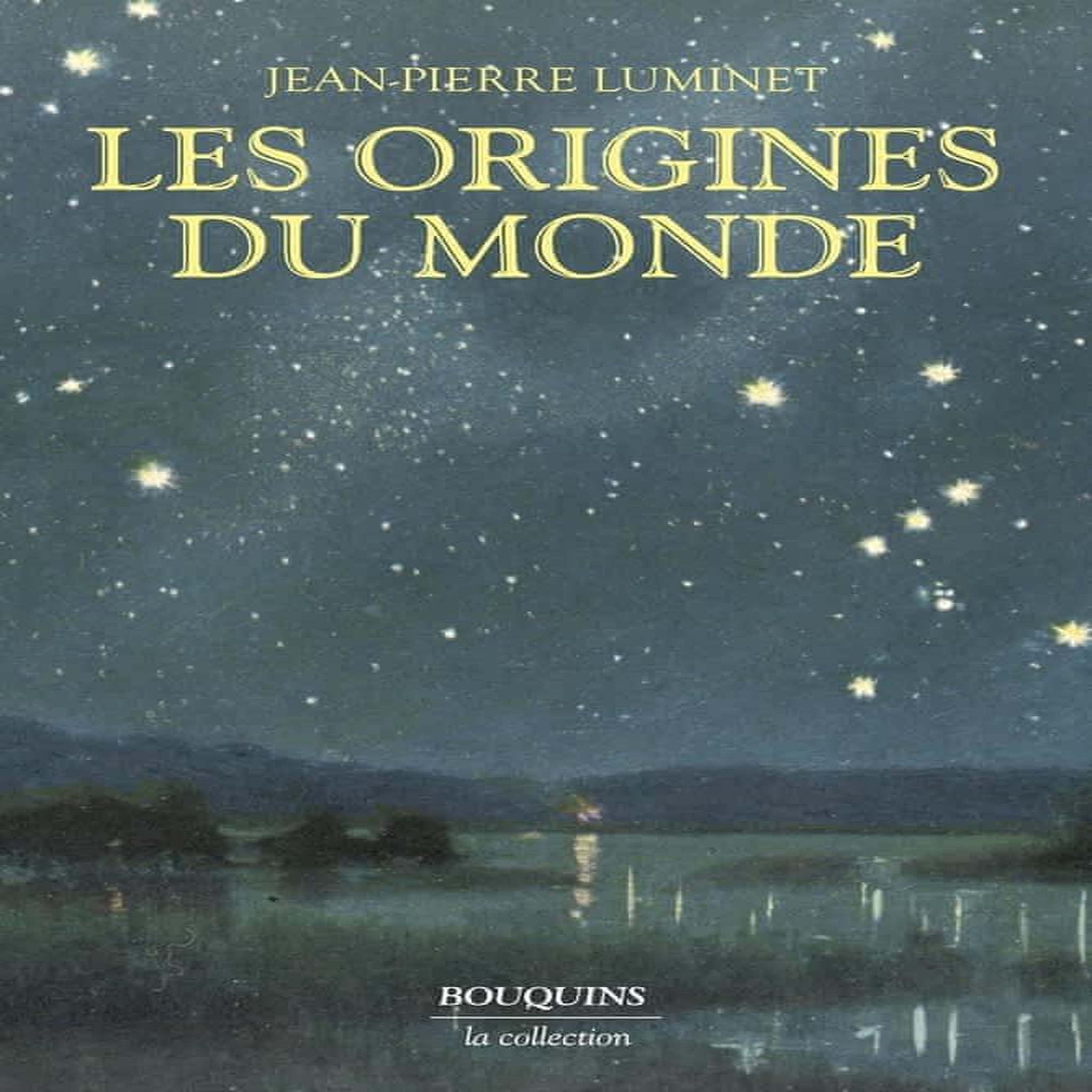 LES ORIGINES DU MONDE, Luminet Jean-Pierre