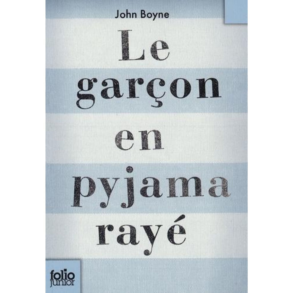 LE GARCON EN PYJAMA RAYE. UNE FABLE DE JOHN BOYNE, Boyne John