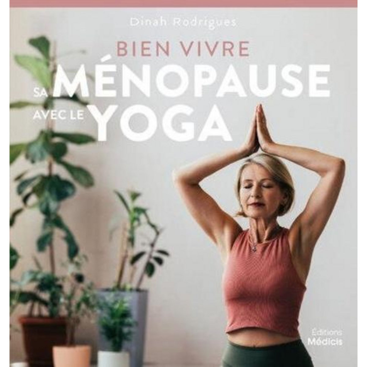 BIEN VIVRE SA MENOPAUSE AVEC LE YOGA, Rodrigues Dinah