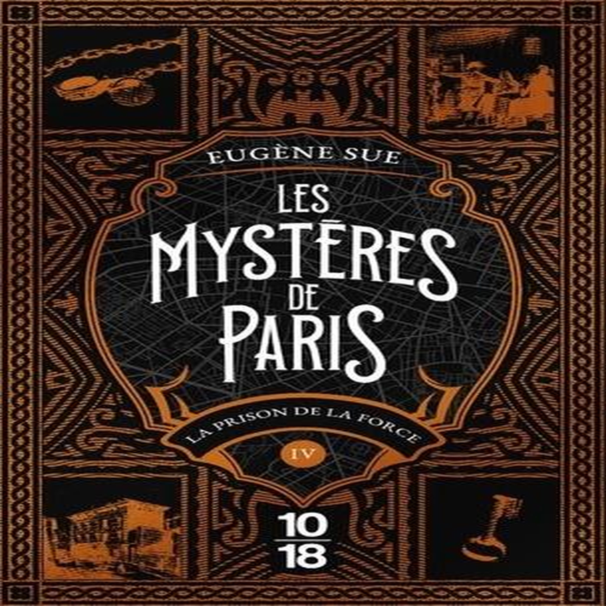 LES MYSTERES DE PARIS TOME 4 : LA PRISON DE LA FORCE, Sue Eugène