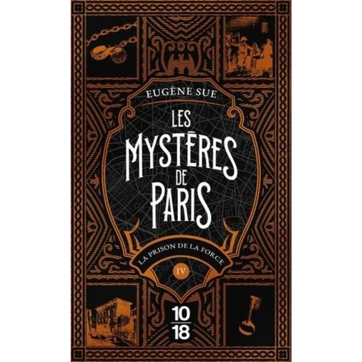 LES MYSTERES DE PARIS TOME 4 : LA PRISON DE LA FORCE, Sue Eugène