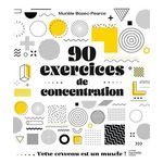 90 EXERCICES DE CONCENTRATION. VOTRE CERVEAU EST UN MUSCLE !, Bozec-Pearce Murièle