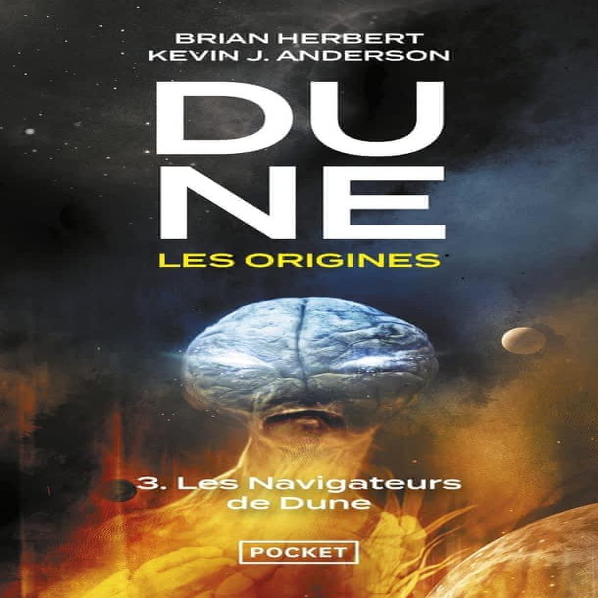 DUNE, LES ORIGINES TOME 3 : LES NAVIGATEURS DE DUNE, Herbert Brian
