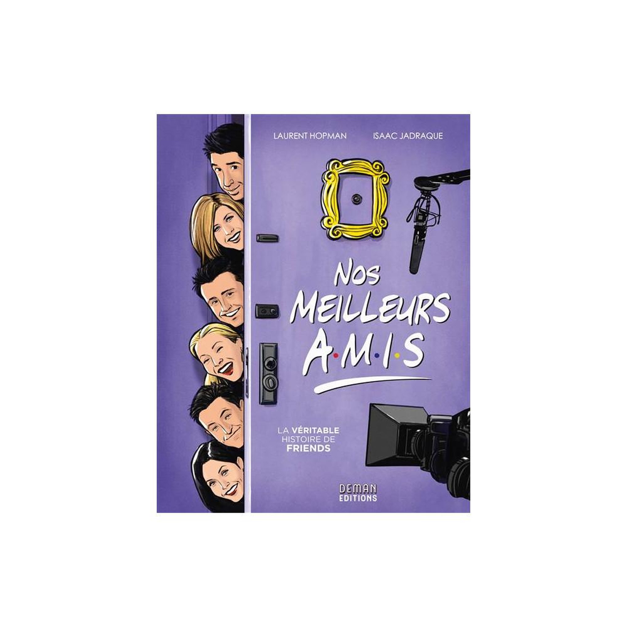 BD Nos Meilleurs Amis : La véritable histoire de Friends – Laurent Hopman, Isaac Jadraque