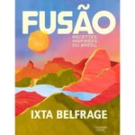 FUSAO. RECETTES INSPIREES DU BRESIL, Belfrage Ixta