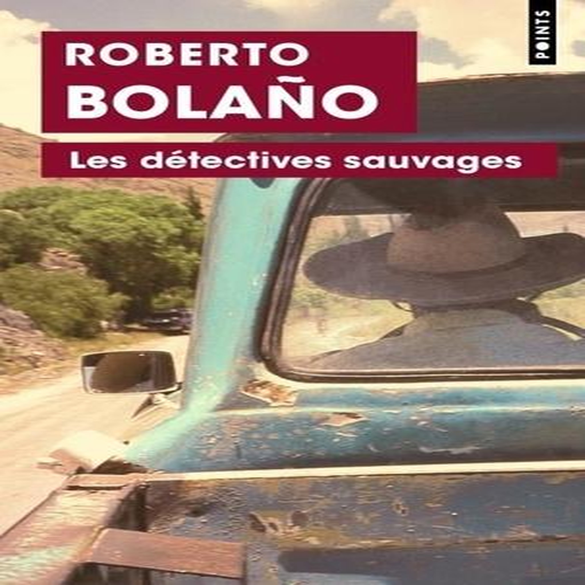LES DETECTIVES SAUVAGES, Bolaño Roberto