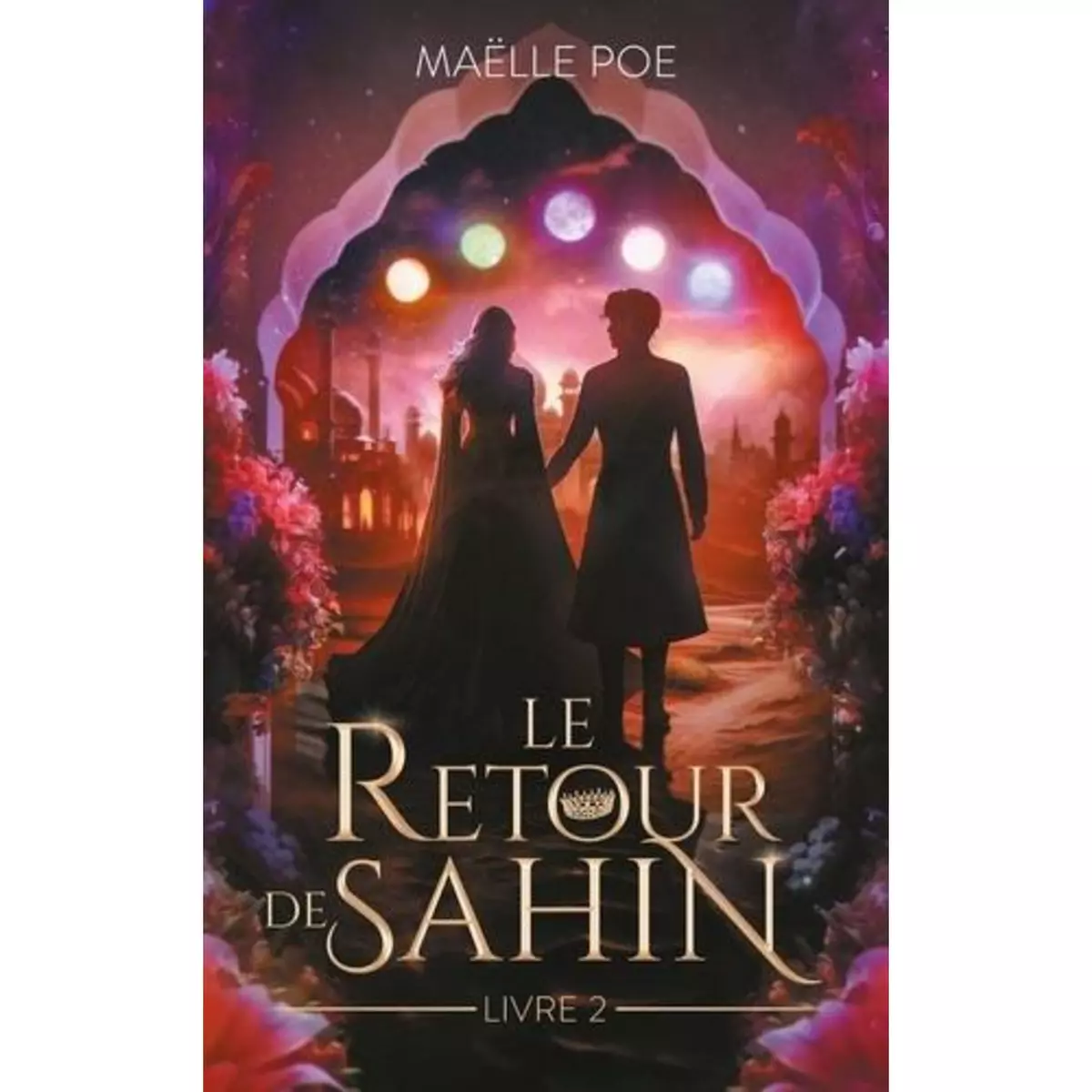  LE RETOUR DE SAHIN TOME 2 , Poe Maëlle