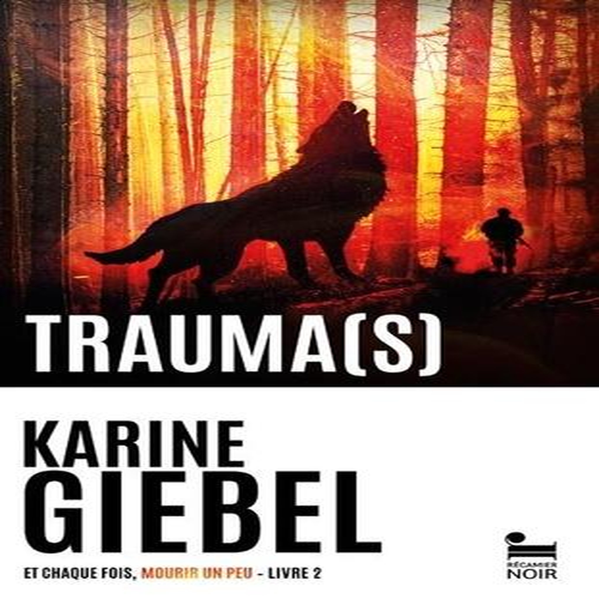 ET CHAQUE FOIS, MOURIR UN PEU TOME 2 : TRAUMA(S), Giebel Karine