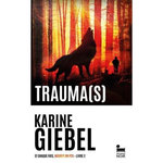 ET CHAQUE FOIS, MOURIR UN PEU TOME 2 : TRAUMA(S), Giebel Karine