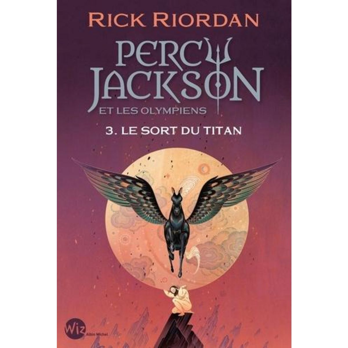 PERCY JACKSON ET LES OLYMPIENS TOME 3 : LE SORT DU TITAN, Riordan Rick