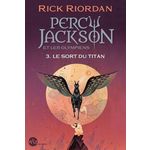 PERCY JACKSON ET LES OLYMPIENS TOME 3 : LE SORT DU TITAN, Riordan Rick