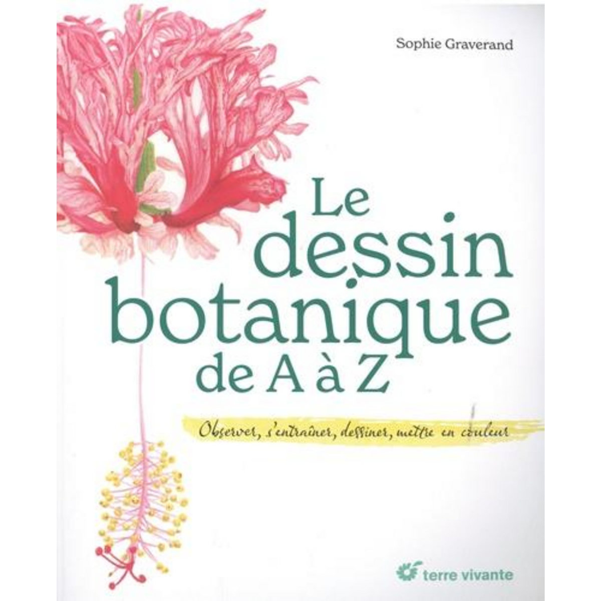 LE DESSIN BOTANIQUE DE A A Z, Graverand Sophie