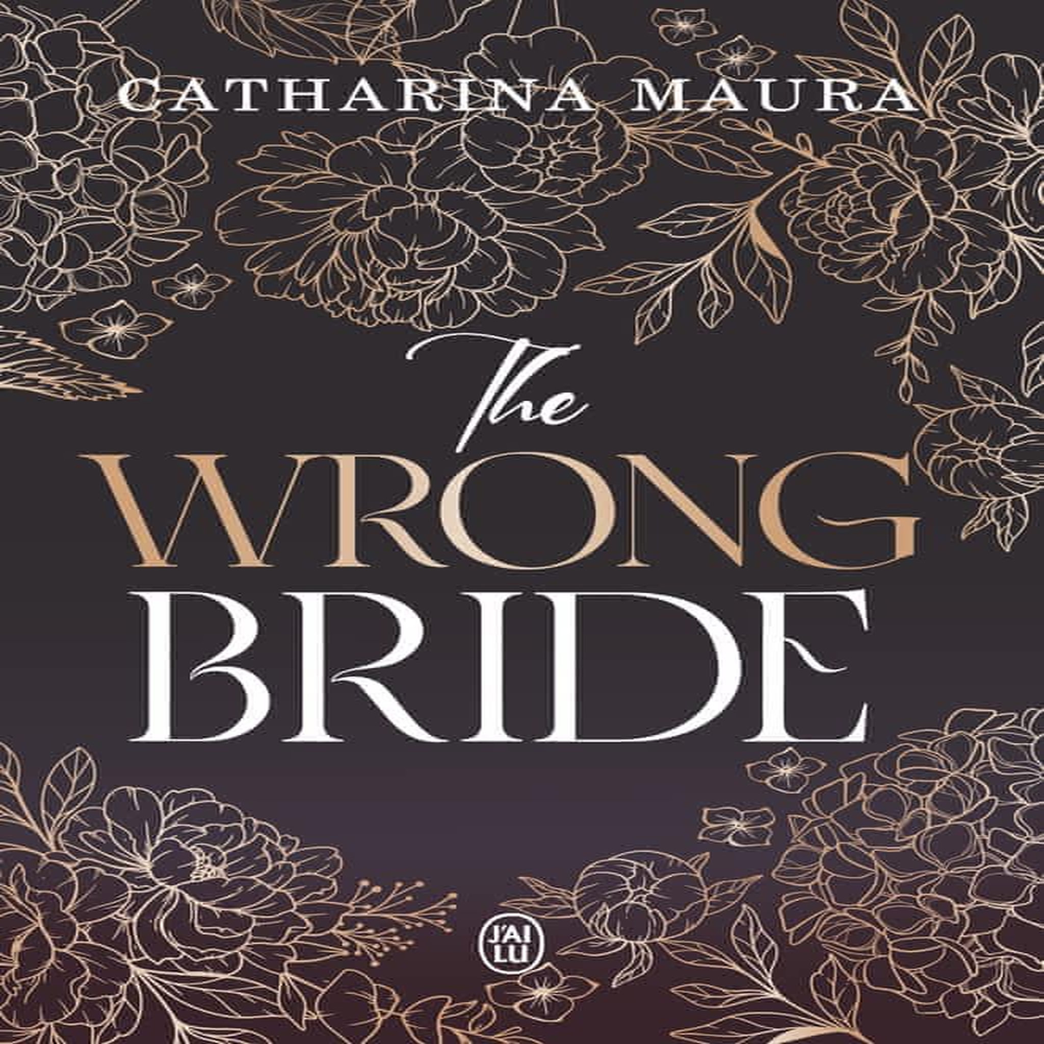 LES WINDSORS TOME 1 : THE WRONG BRIDE, Maura Catharina