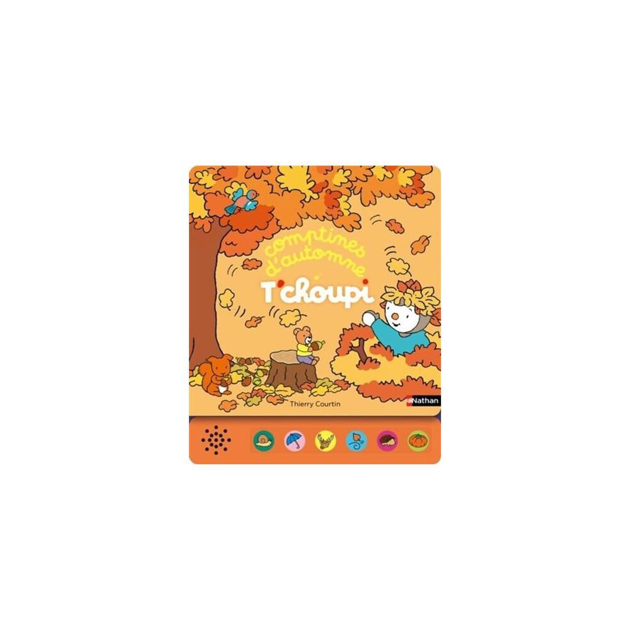 Nathan Livre sonore comptines d'automne T'choupi avec boutons – 6 comptines, dès 2 ans, 12 pages
