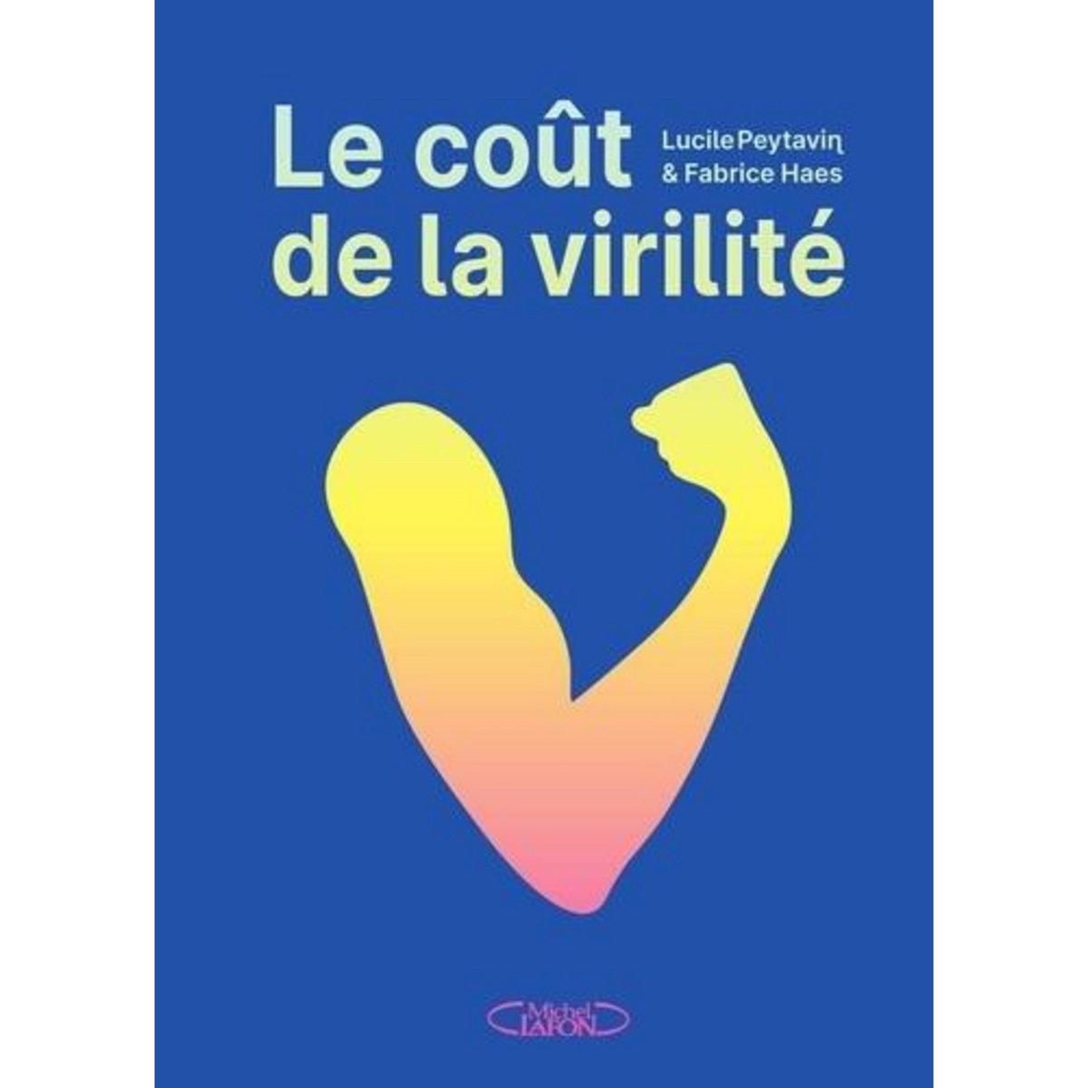 LE COUT DE LA VIRILITE. EDITION ILLUSTREE, Peytavin Lucile