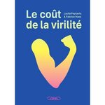 LE COUT DE LA VIRILITE. EDITION ILLUSTREE, Peytavin Lucile