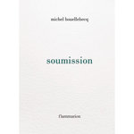SOUMISSION, Houellebecq Michel