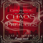 CHAOMANCIE TOME 1 : CHAOS & PREJUGES, Myers Liz E.