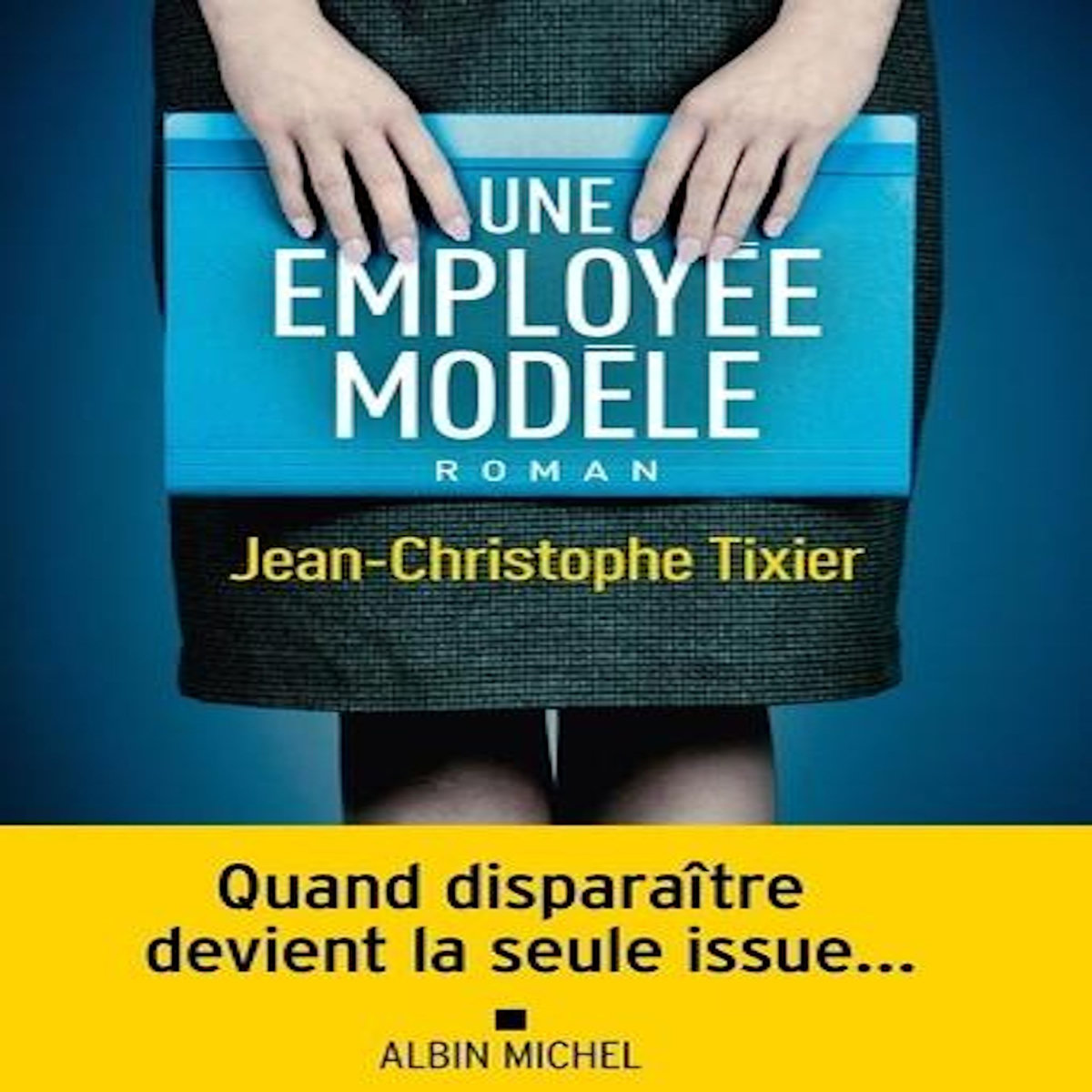 UNE EMPLOYEE MODELE, Tixier Jean-Christophe