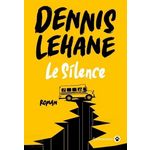 LE SILENCE, Lehane Dennis