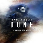 LE CYCLE DE DUNE TOME 6 : LA MAISON DES MERES, Herbert Frank