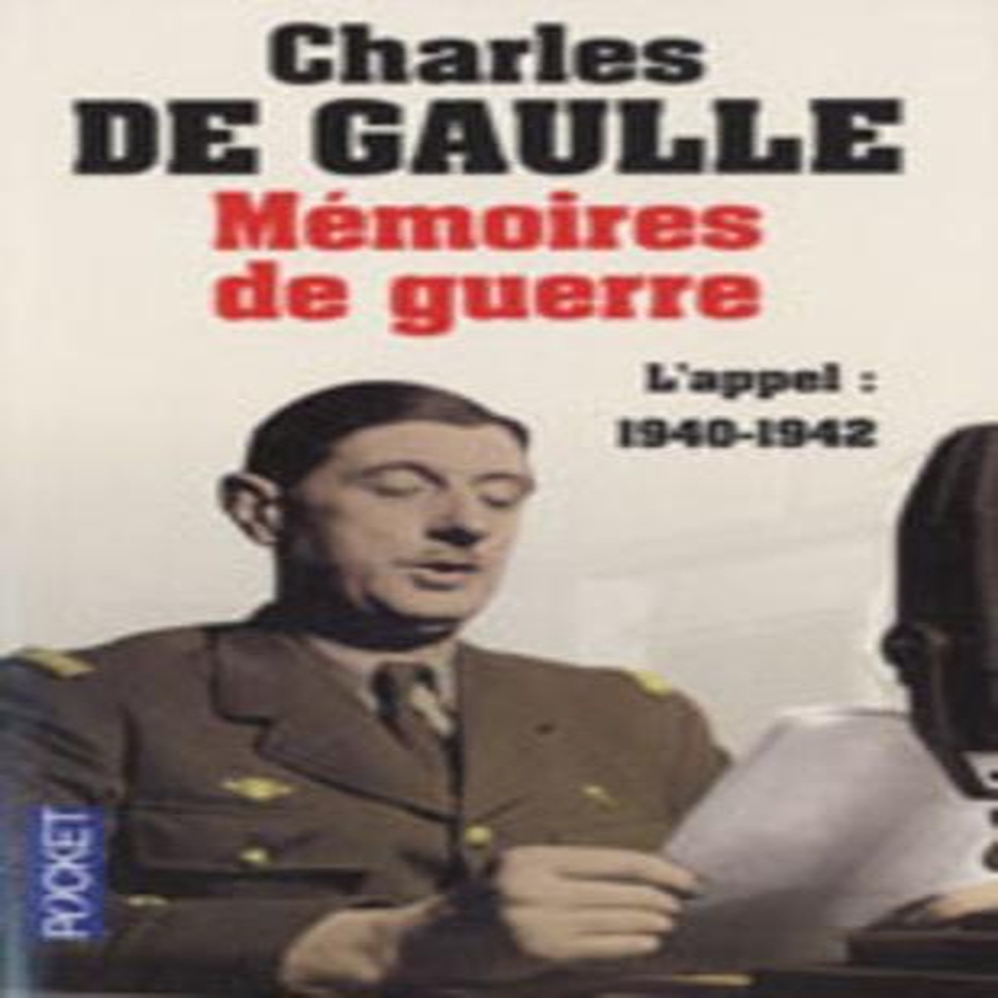 MEMOIRES DE GUERRE. TOME 1, L'APPEL 1940-1942, Gaulle Charles de