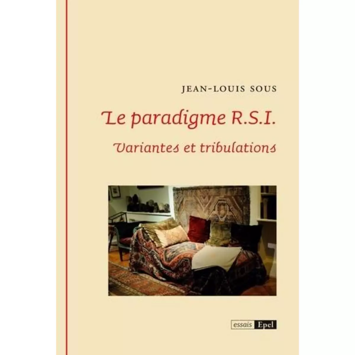  LE PARADIGME R.S.I.. VARIANTES ET TRIBULATIONS, Sous Jean-Louis