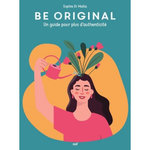 BE ORIGINAL. UN GUIDE POUR PLUS D'AUTHENTICITE, Di Malta Sophie