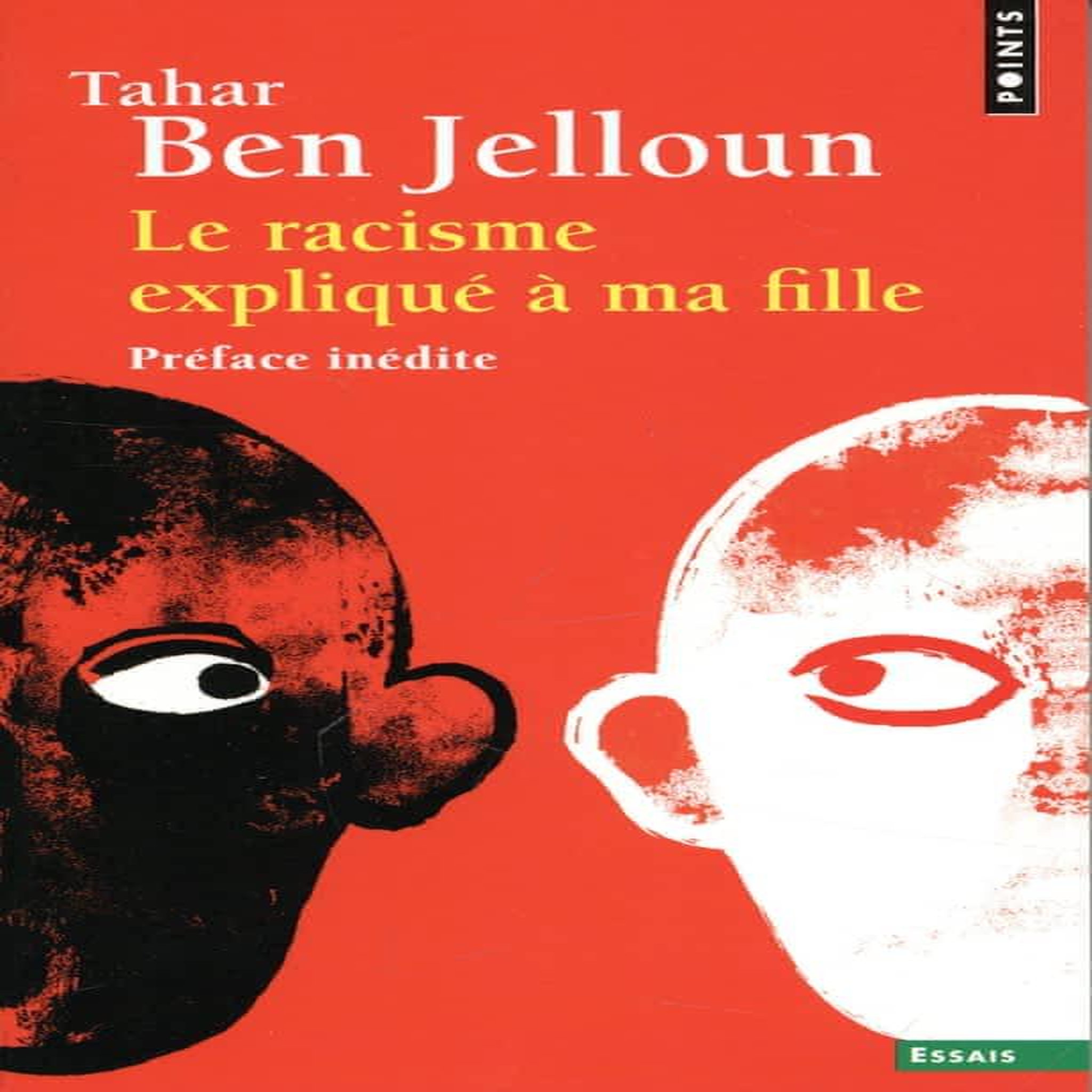 LE RACISME EXPLIQUE A MA FILLE, Ben Jelloun Tahar