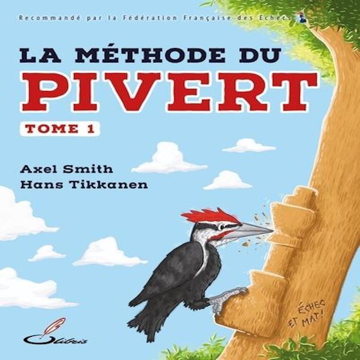 LA METHODE DU PIVERT. TOME 1, Smith Axel