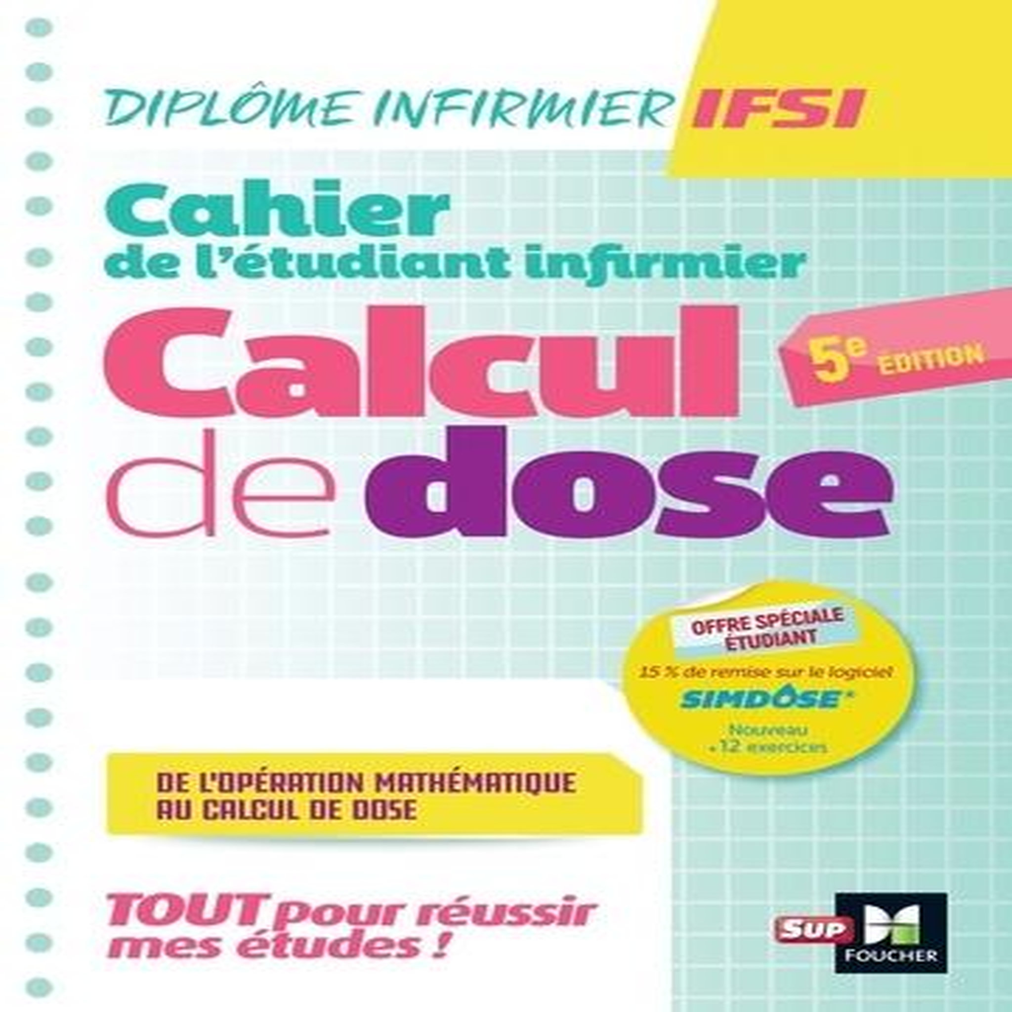CAHIER DE L'ETUDIANT INFIRMIER. CALCUL DE DOSES, 5E EDITION, Ryk Michel