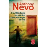 IL SUFFIT D'UNE RENCONTRE POUR CHANGER DE VIE, Nevo Anthony
