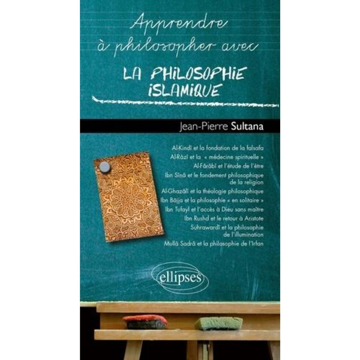 APPRENDRE A PHILOSOPHER AVEC LA PHILOSOPHIE ISLAMIQUE, Sultana Jean-Pierre