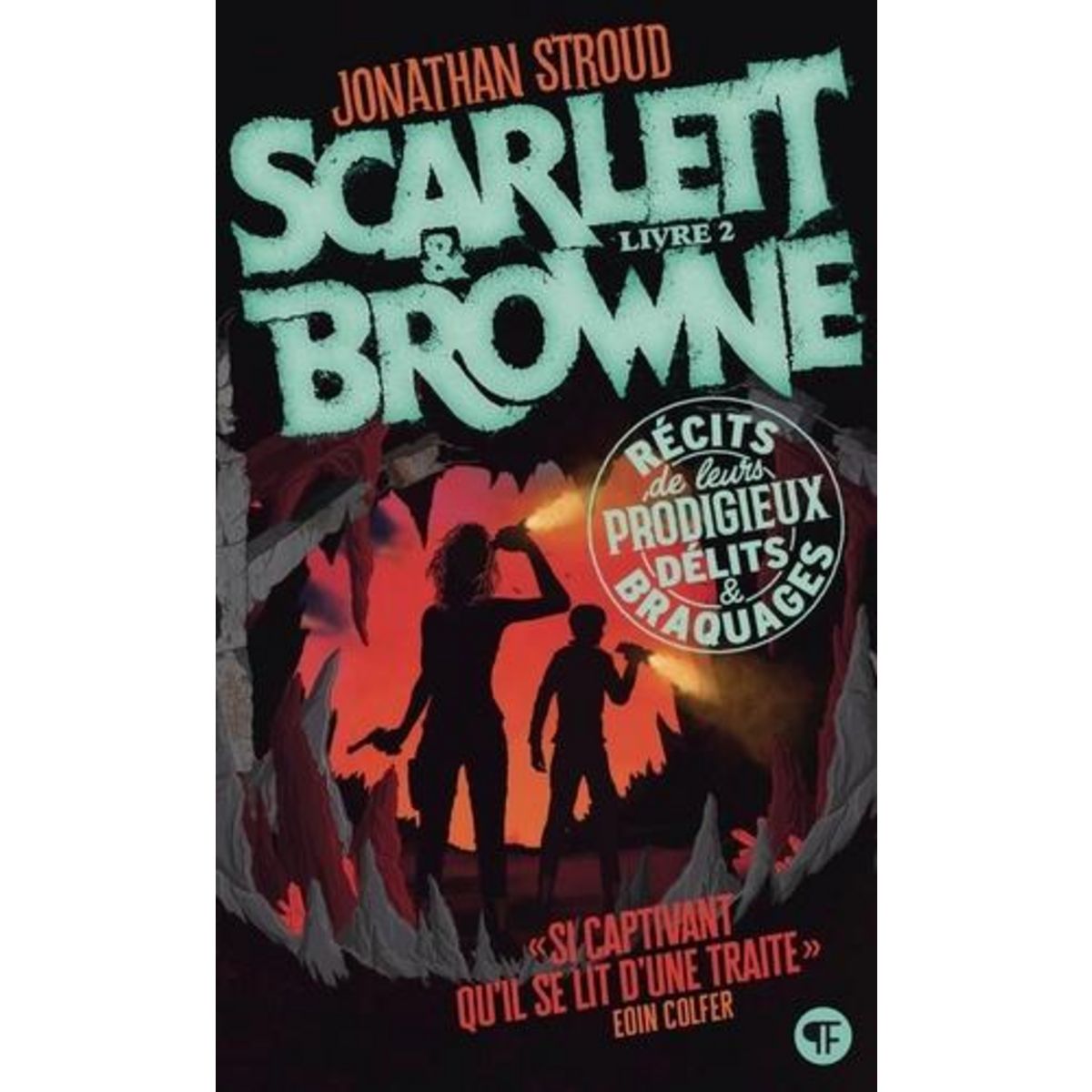 SCARLETT & BROWNE TOME 2 : RECITS DE LEURS PRODIGIEUX DELITS ET BRAQUAGES, Stroud Jonathan