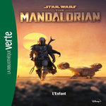 STAR WARS - THE MANDALORIAN TOME 1 : L'ENFANT, Schreiber Joe