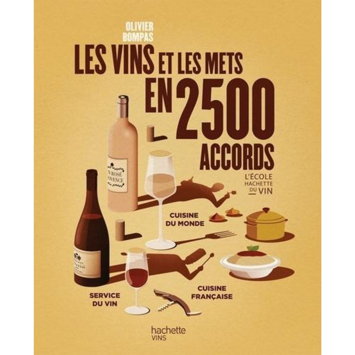 LE VIN ET LES METS EN 2500 ACCORDS, Bompas Olivier