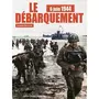  6 JUIN 1944 LE DEBARQUEMENT. AVEC 1 DVD, Bournier Isabelle