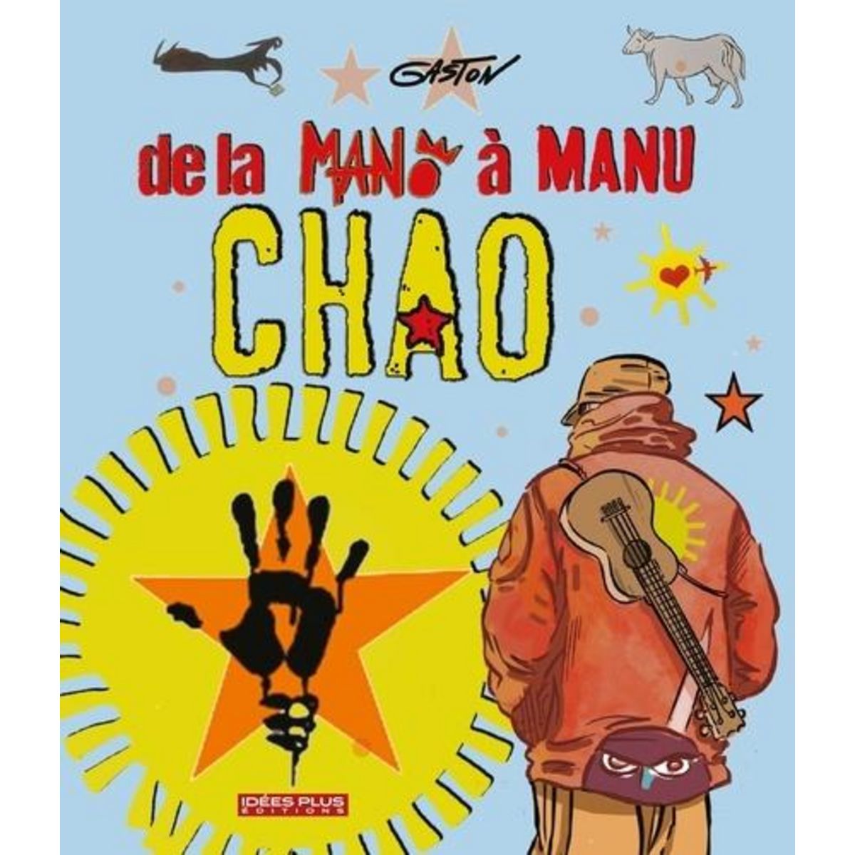 DE LA MANO A MANU CHAO, Gaston