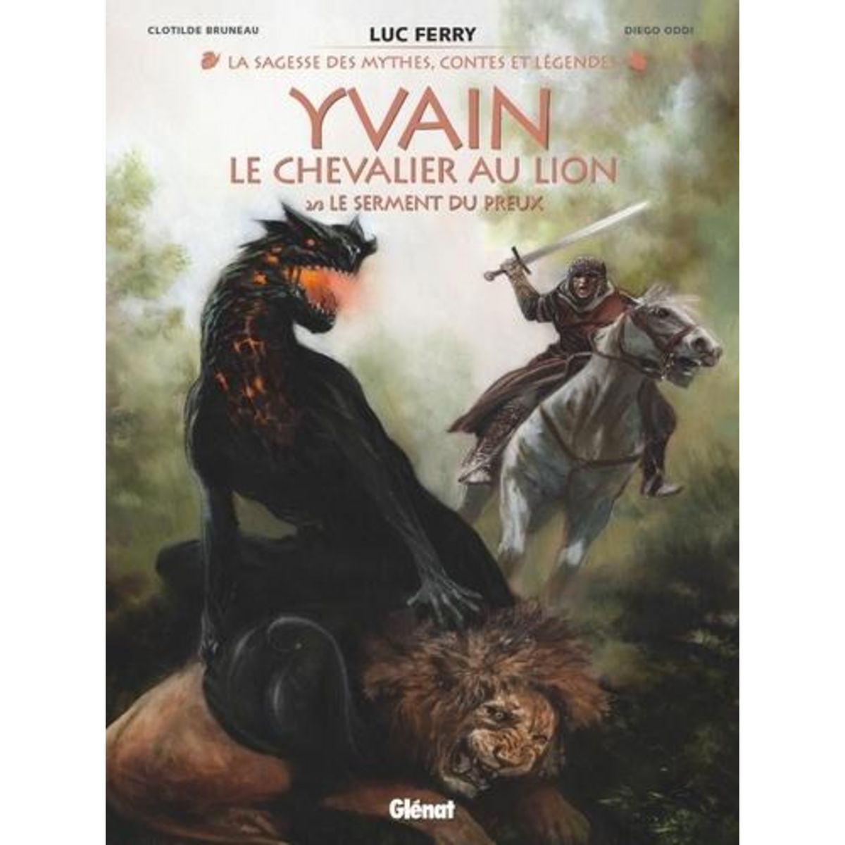 YVAIN, LE CHEVALIER AU LION TOME 2 : LE SERMENT DU PREUX, Ferry Luc